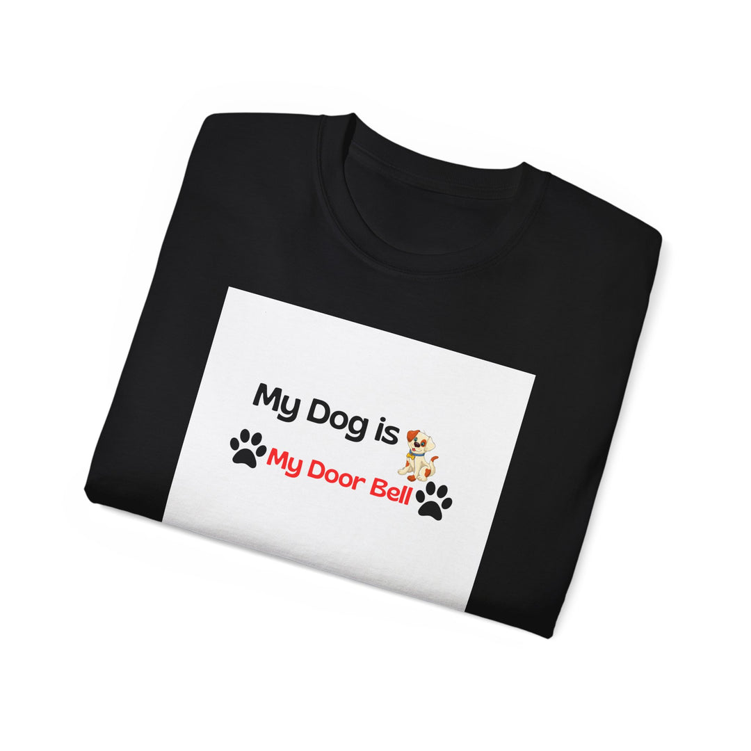 My Dog is My Door Bell Unisex Tee - Pet Lover T-Shirt