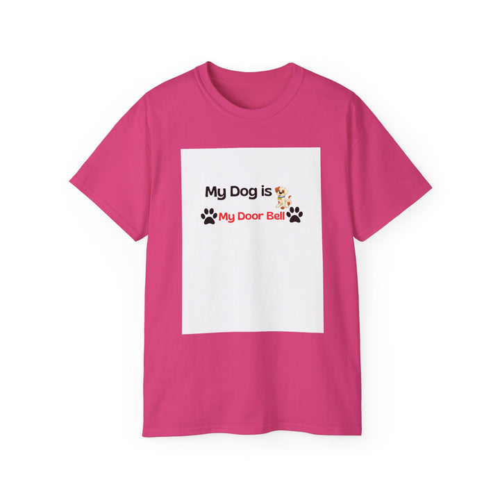 My Dog is My Door Bell Unisex Tee - Pet Lover T-Shirt