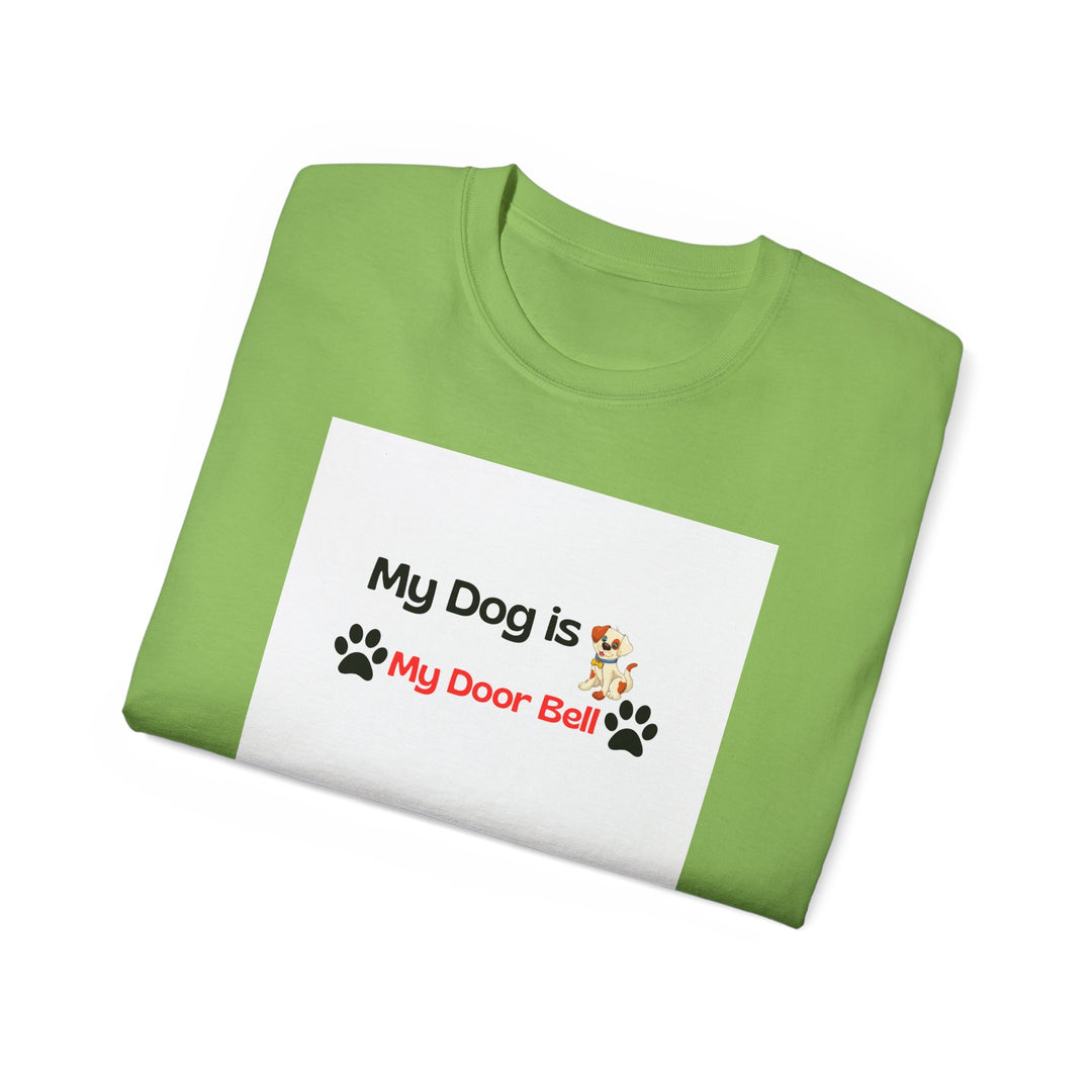 My Dog is My Door Bell Unisex Tee - Pet Lover T-Shirt