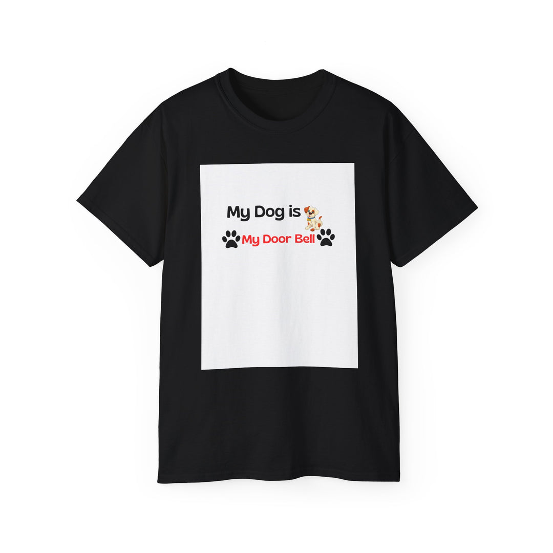 My Dog is My Door Bell Unisex Tee - Pet Lover T-Shirt